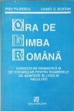 ORA DE LIMBA ROMANA. EXERCITII DE GRAMATICA SI DE VOCABULAR PENTRU EXAMENELE DE ADMITERE IN LICEE SI FACULTATI-P