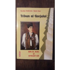 TRIBUN AL GORJULUI ION ISAC SI URMASII SAI CU DEDICATIA SI AUTOGRAFUL AUTORILOR