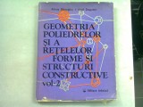 GEOMETRIA POLIEDRELOR SI A RETELELOR FORME SI STRUCTURI CONSTRUCTIVE - ADRIAN GHEORGHIU VOL.2