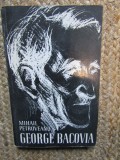 Mihail Petroveanu - George Bacovia