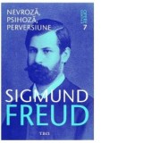 Opere Esentiale, vol. 7 - Nevroza, psihoza, perversiune - Sigmund Freud