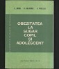 OBEZITATEA LA SUGAR, COPIL, ȘI ADOLESCENT - C. ARION - DIAGNOSTIC ȘI TRATAMENT &Icirc;N PEDIATRIE