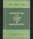 OBEZITATEA LA SUGAR, COPIL, ȘI ADOLESCENT - C. ARION - DIAGNOSTIC ȘI TRATAMENT &Icirc;N PEDIATRIE