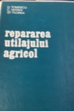 REPARAREA UTILAJULUI AGRICOL