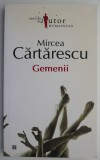 Gemenii - Mircea Cartarescu (Carte Beletristica)