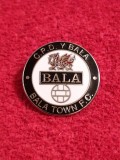 Insigna fotbal - BALA TOWN FC (Tara Galilor)