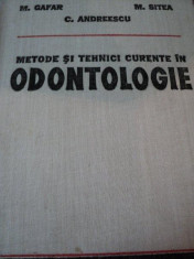 METODE SI TEHNICI CURENTE IN ODONTOLOGIE-M.GAFAR,C.ANDREESCU,M.SITEA,BUC.1980 foto