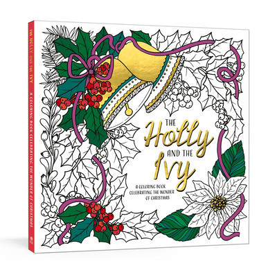 The Holly and the Ivy: A Coloring Book Celebrating the Wonder and Joy of Christmas foto