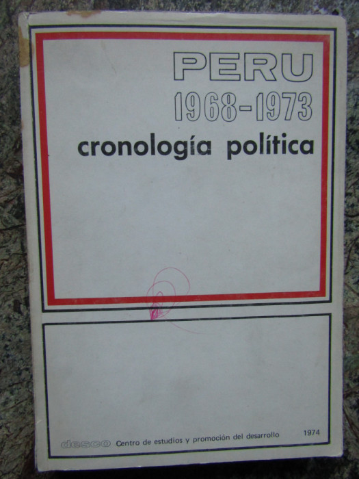 Per&uacute;: 1968-1973 cronolog&iacute;a pol&iacute;tica / Henry Pease Garc&iacute;a