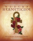 Modern Hermeticism: A Beginner's Guide to Ceremonial Magick