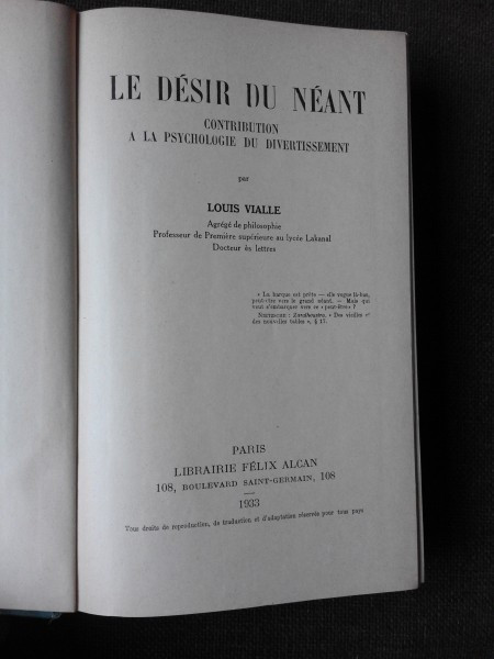 LE DESIR DU NEANT, CONTRIBUTION A LA PSYCHOLOGIE DU DIVERTISSEMENT - LOUIS VIALLE (CARTE IN LIMBA FRANCEZA)