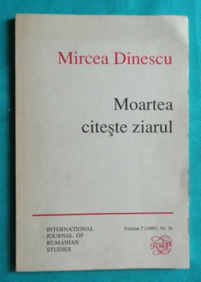 Mircea Dinescu &amp;ndash; Moartea citeste ziarul ( prima editie 1989 Amsterdam ) foto