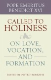 Called to Holiness: On Love, Vocation, and Formation