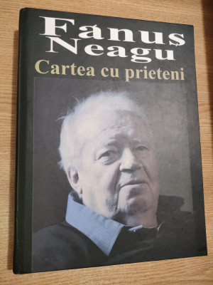 Fanus Neagu - Cartea cu prieteni (Editura MNLR, 2009) foto