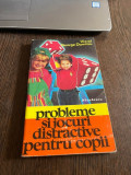 Dumitru Viorel George - Probleme si jocuri distractive pentru copii