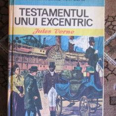 Jules VERNE - TESTAMENTUL UNUI EXCENTRIC (Stare foarte buna!)