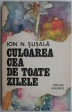 Culoarea cea de toate zilele - Ion N. Susala