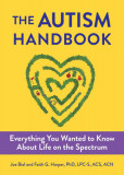 The Autism Handbook: Everything You Wanted to Know about Life on the Spectrum