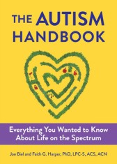 The Autism Handbook: Everything You Wanted to Know about Life on the Spectrum