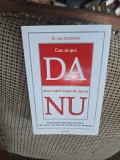 Cum să spui DA atunci c&acirc;nd trupul tău spune NU - Dr. Lee Jampolsky