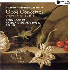 Carl Philipp Emanuel Bach: Oboe Concertos, Symphonies Wq. 180 & 181 | Xenia Loffler, Akademie fur Alte Musik Berlin