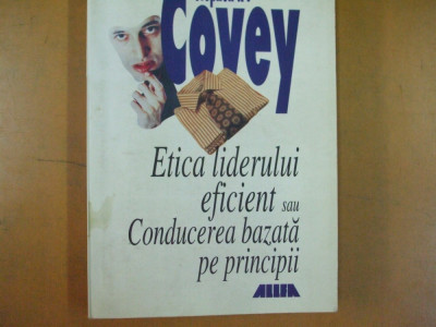 Stephen R. Covey - Etica liderului eficient sau Conducerea bazată pe principii foto