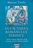 In cautarea romanului perfect. Specific national, degenerare rasiala si selectie sociala in Romania moderna - 2024 - Marius Turda (N237), Polirom