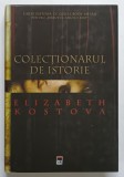COLECTIONARUL DE ISTORIE de ELIZABETH KOSTOVA , 2006