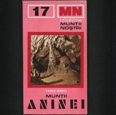 MUNȚII ANINEI - VASILE SENCU, ANINA CARAȘ-SEVERIN MUNȚII NOȘTRII 17 + HARTĂ MARE