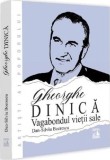Gheorghe Dinica vagabondul vietii sale - Universul Juridic
