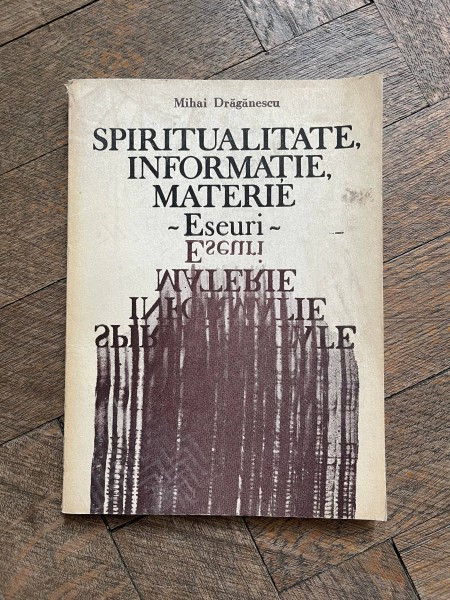 Mihai Draganescu - Spiritualitate, informatie, materie