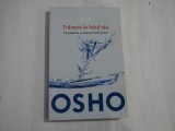 TRAIESTE IN FELUL TAU - OSHO
