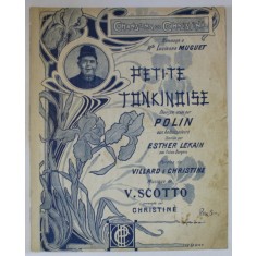 PETITE TONKINOISE , paroles du VILLARD et CHRISTINE , musique de V. SCOTTO , CCA. 1900 , PARTITURA