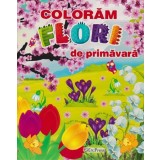 Coloram flori de primavara - Autor Anonim - Editura Erc Press