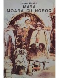 Ioan Slavici - Mara / Moara cu noroc (Editia: 1994)