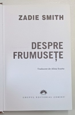 DESPRE FRUMUSETE de ZADIE SMITH , 2008 *MICI DEFECTE foto