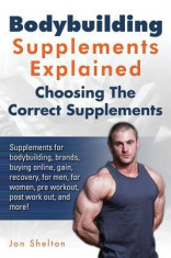 Bodybuilding Supplements Explained: Supplements for Bodybuilding, Brands, Buying Online, Gain, Recovery, for Men, for Women, Pre Workout, Post Work Ou foto