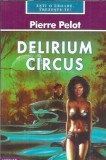 Delirium circus - Pierre Pelot