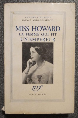 Simone Andre-Maurois - Miss Howard, la femme que fit un empereur foto
