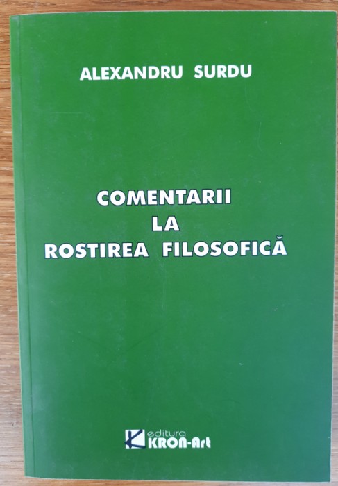 Comentarii la rostirea filosofică, Alexandru Surdu