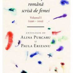 Un secol de poezie romana scrisa de femei, vol. I (1990-2019)