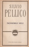 Silvio Pellico - Inchisorile mele