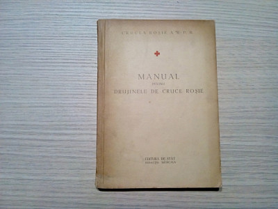 MANUAL pentru DRUJINELE DE CRUCE ROSIE - Editura de Stat,1953, 253 p. foto