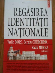 Regasirea Identitatii Nationale - Vasile Boari Sergiu Gherghina Radu Murea ,288972 foto