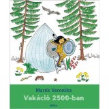 Vak&aacute;ci&oacute; 2500-ban - Mar&eacute;k Veronika