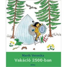 Vak&aacute;ci&oacute; 2500-ban - Mar&eacute;k Veronika