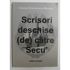 SCRISORI DESCHISE ( DE ) CATRE SECU &#039; de CRISTIAN DUMITRESCU - BLENDEA , 2012