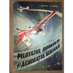 Pilotajul avionului si acrobatia aeriana- M.Andrei