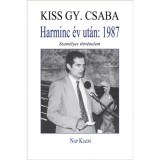 Harminc &eacute;v ut&aacute;n: 1987 - Szem&eacute;lyes t&ouml;rt&eacute;nelem - Kiss Gy. Csaba