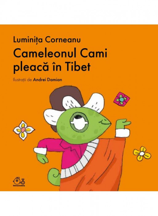 Cameleonul Cami Pleaca In Tibet, Luminita Corneanu - Editura Art